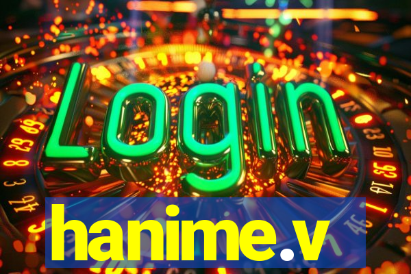 hanime.v