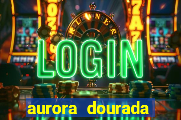 aurora dourada retorno pdf
