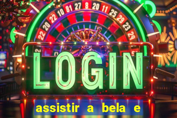 assistir a bela e a fera 2014 completo dublado