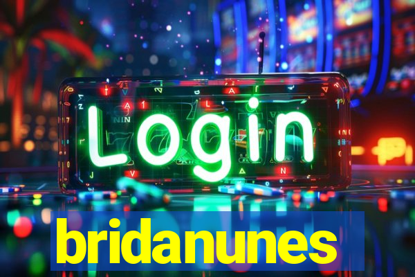 bridanunes