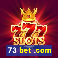 73 bet .com