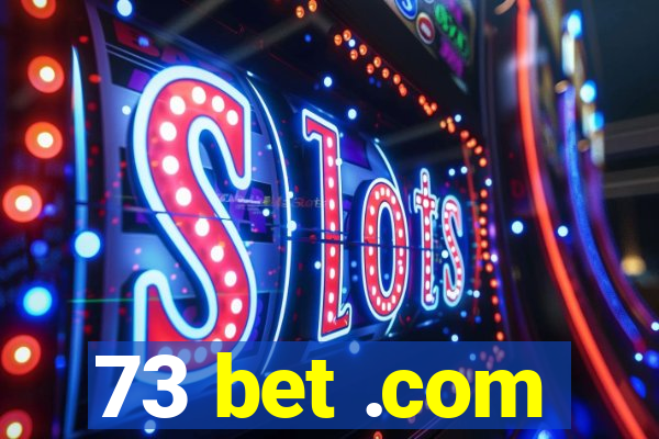 73 bet .com