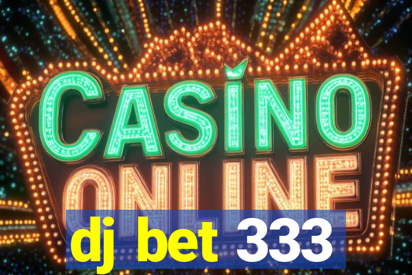 dj bet 333