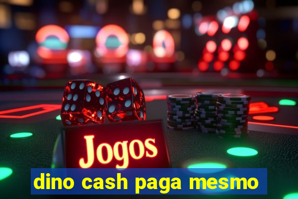 dino cash paga mesmo