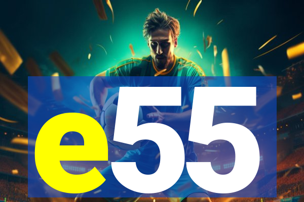 e55
