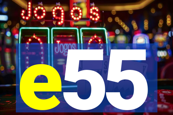 e55