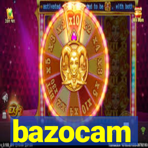bazocam