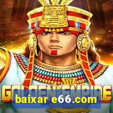 baixar e66.com