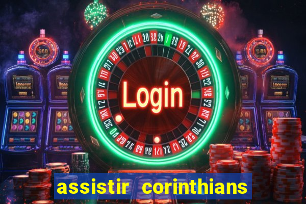 assistir corinthians fut max