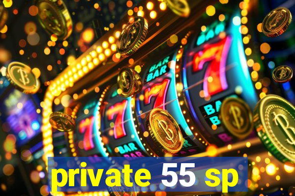 private 55 sp