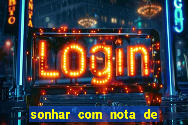 sonhar com nota de 5 reais jogo do bicho