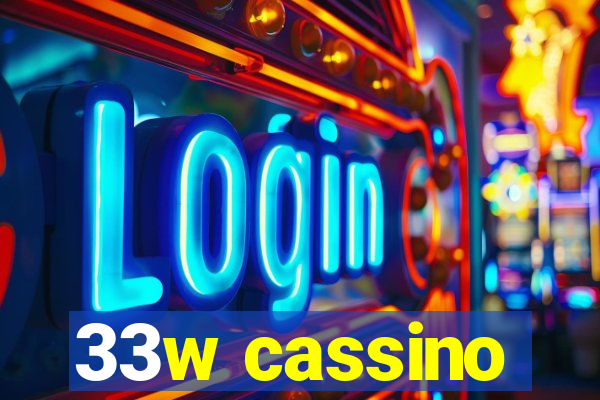 33w cassino