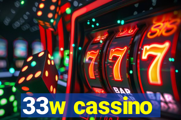 33w cassino