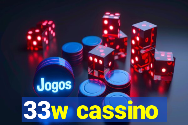 33w cassino