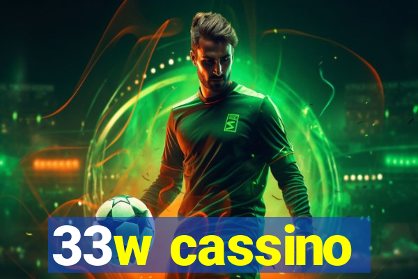 33w cassino