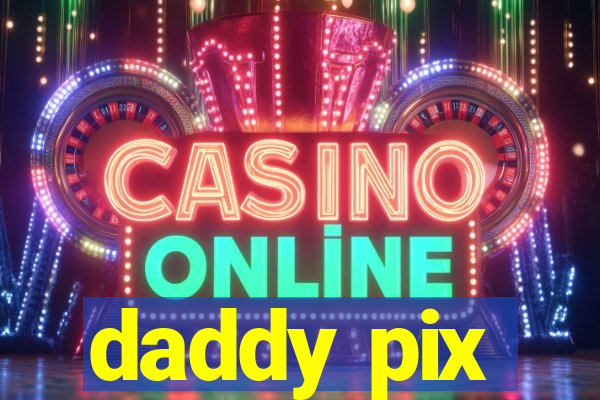 daddy pix