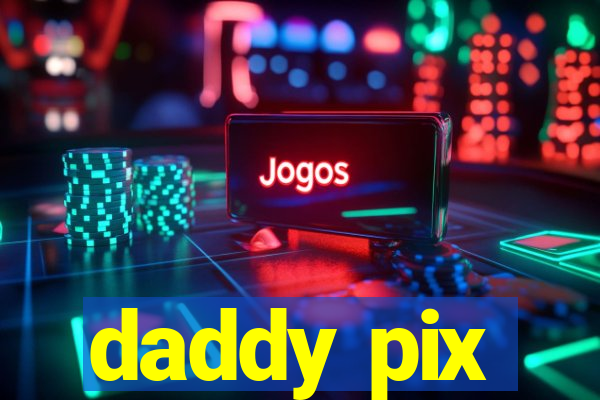 daddy pix
