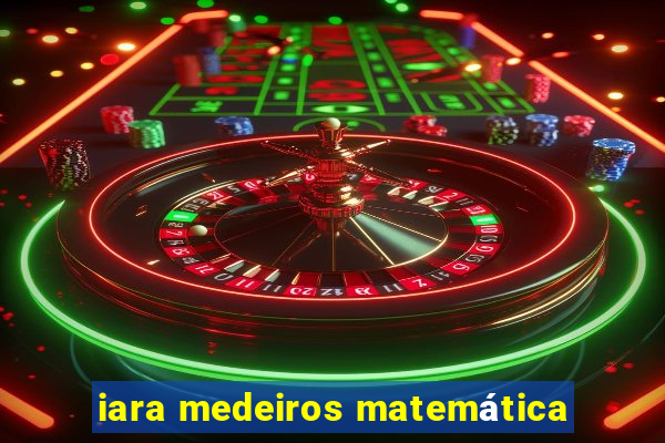 iara medeiros matemática