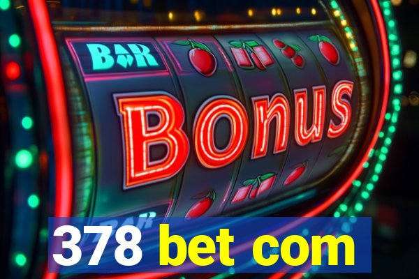 378 bet com