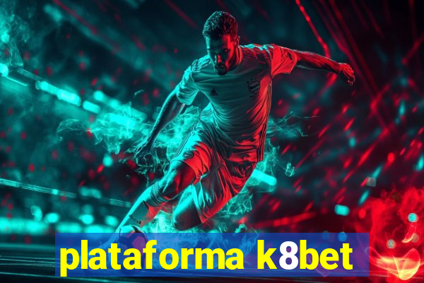 plataforma k8bet
