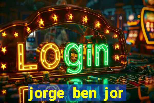 jorge ben jor fortuna estimada