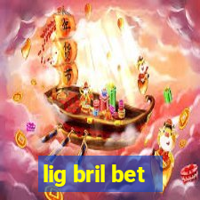 lig bril bet