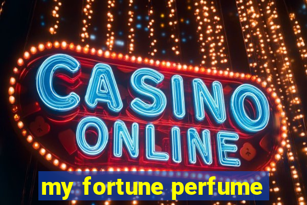my fortune perfume
