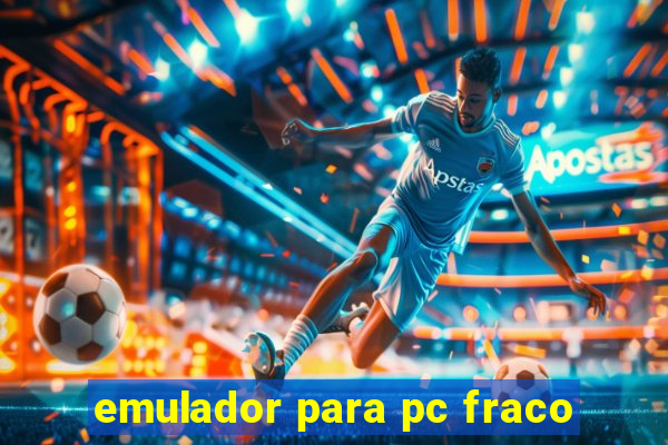 emulador para pc fraco