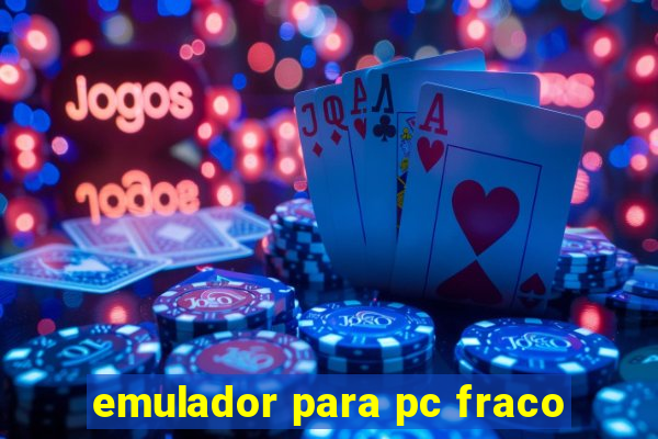 emulador para pc fraco