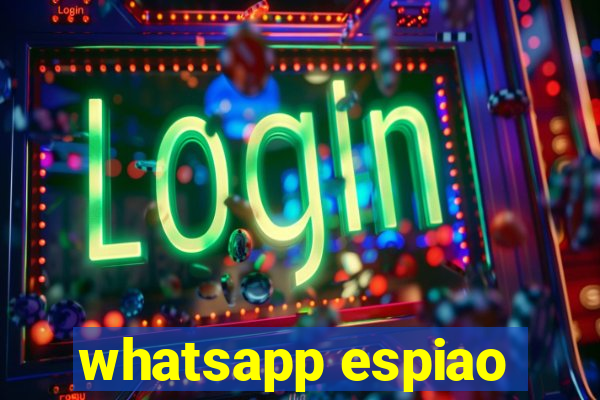 whatsapp espiao