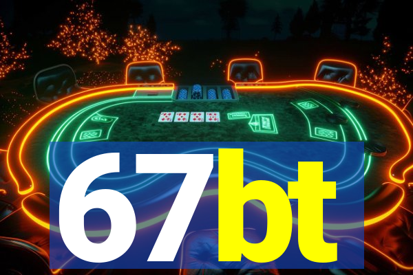 67bt