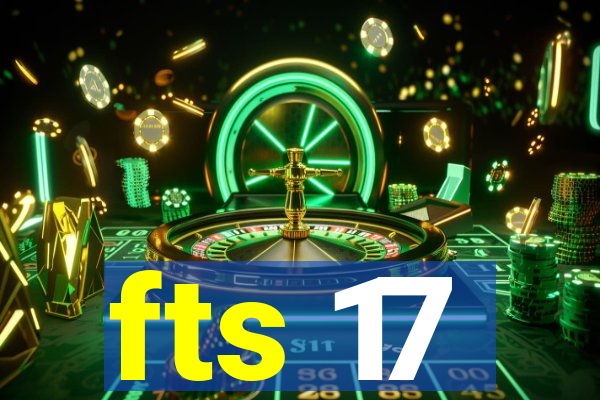 fts 17