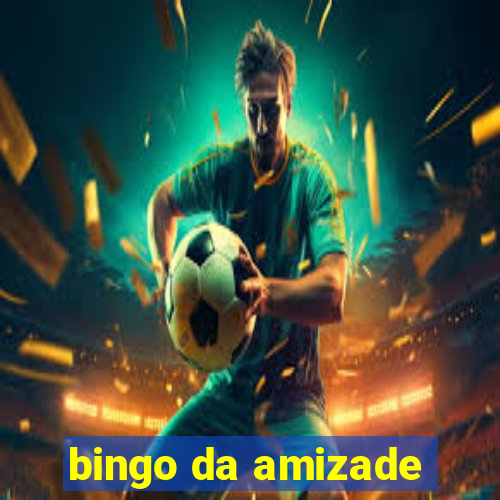 bingo da amizade