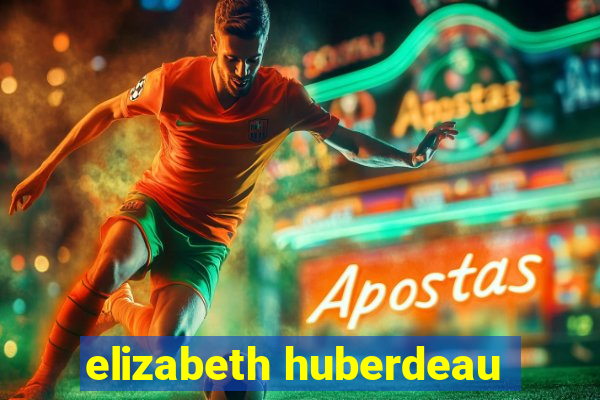 elizabeth huberdeau