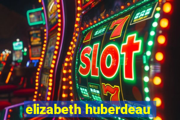 elizabeth huberdeau