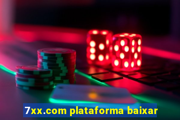 7xx.com plataforma baixar