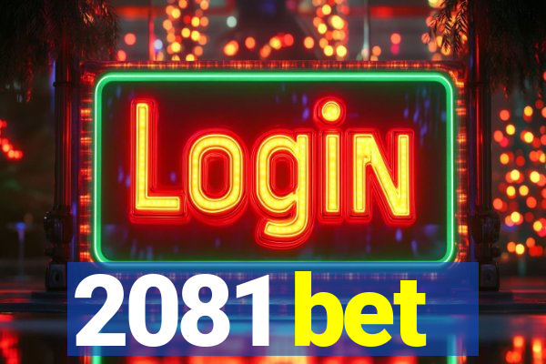 2081 bet