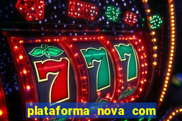 plataforma nova com bonus no cadastro