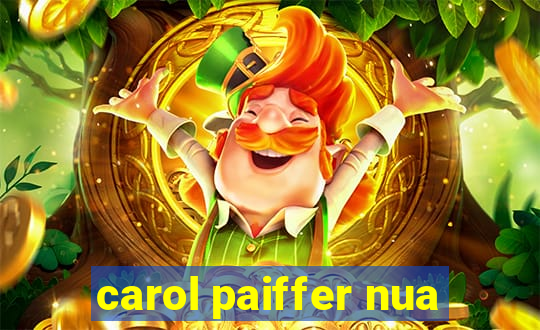 carol paiffer nua