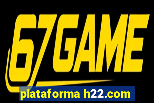 plataforma h22.com