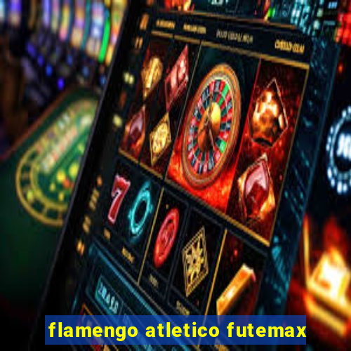 flamengo atletico futemax