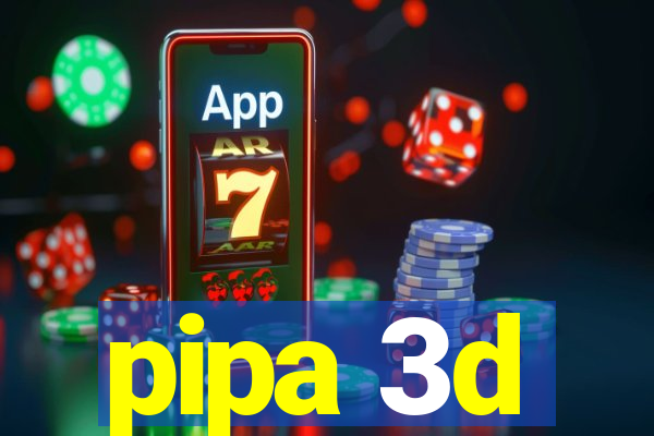 pipa 3d