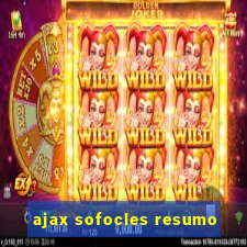 ajax sofocles resumo