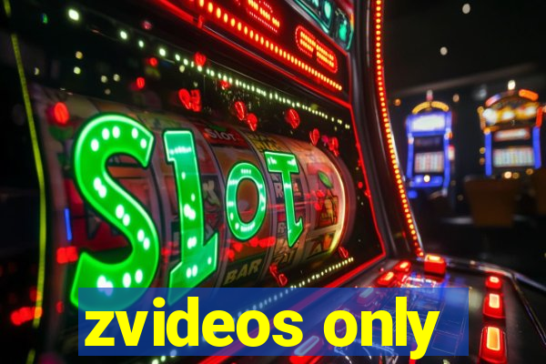 zvideos only