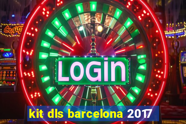 kit dls barcelona 2017