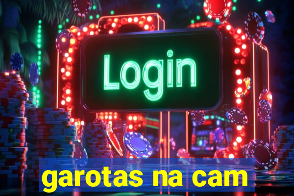 garotas na cam