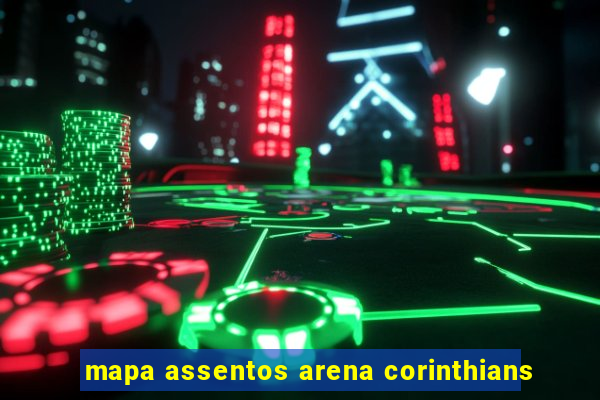 mapa assentos arena corinthians