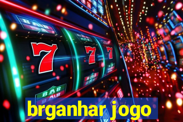 brganhar jogo
