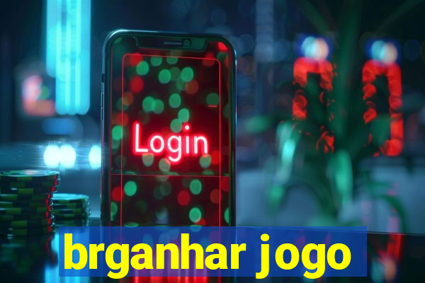 brganhar jogo