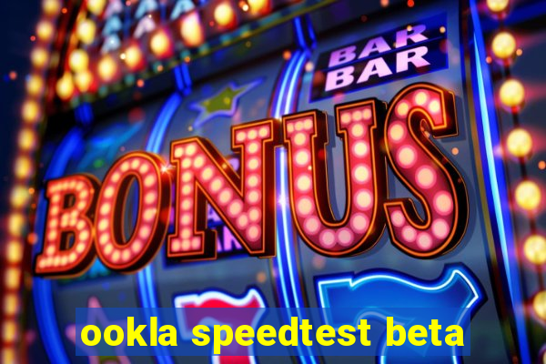 ookla speedtest beta